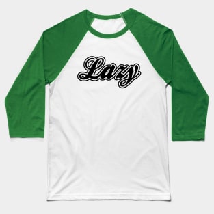 Lazy Black Baseball T-Shirt